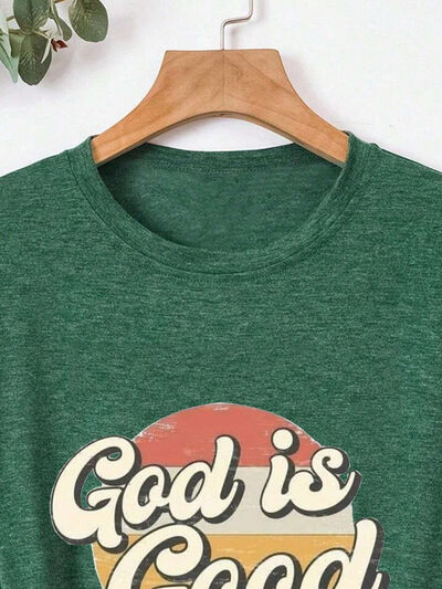 Full Size GOD IS GOOD Round Neck Short Sleeve T-Shirt